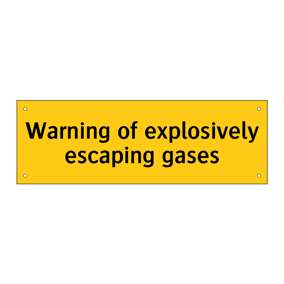 Warning of explosively escaping gases