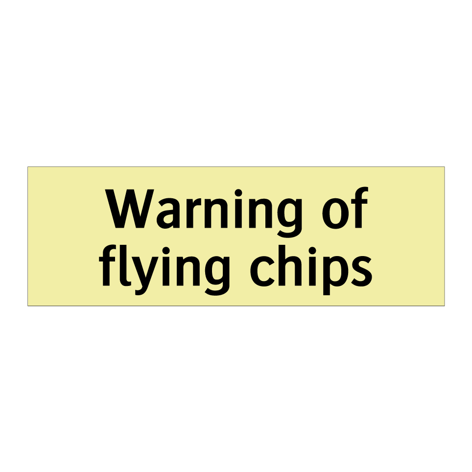 Warning of flying chips