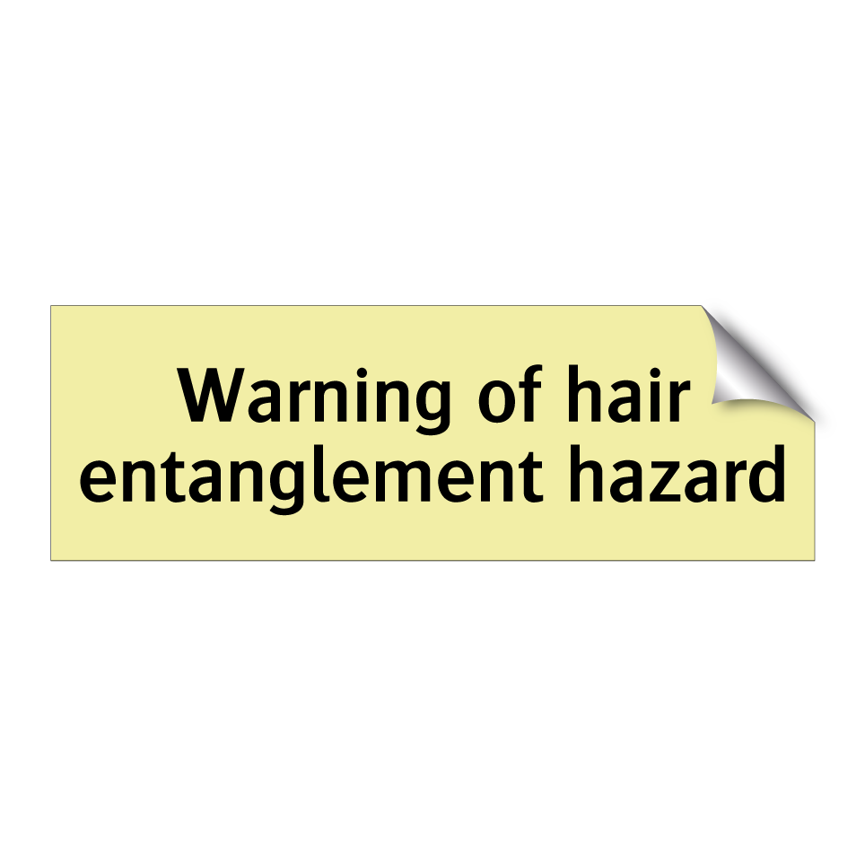 Warning of hair entanglement hazard