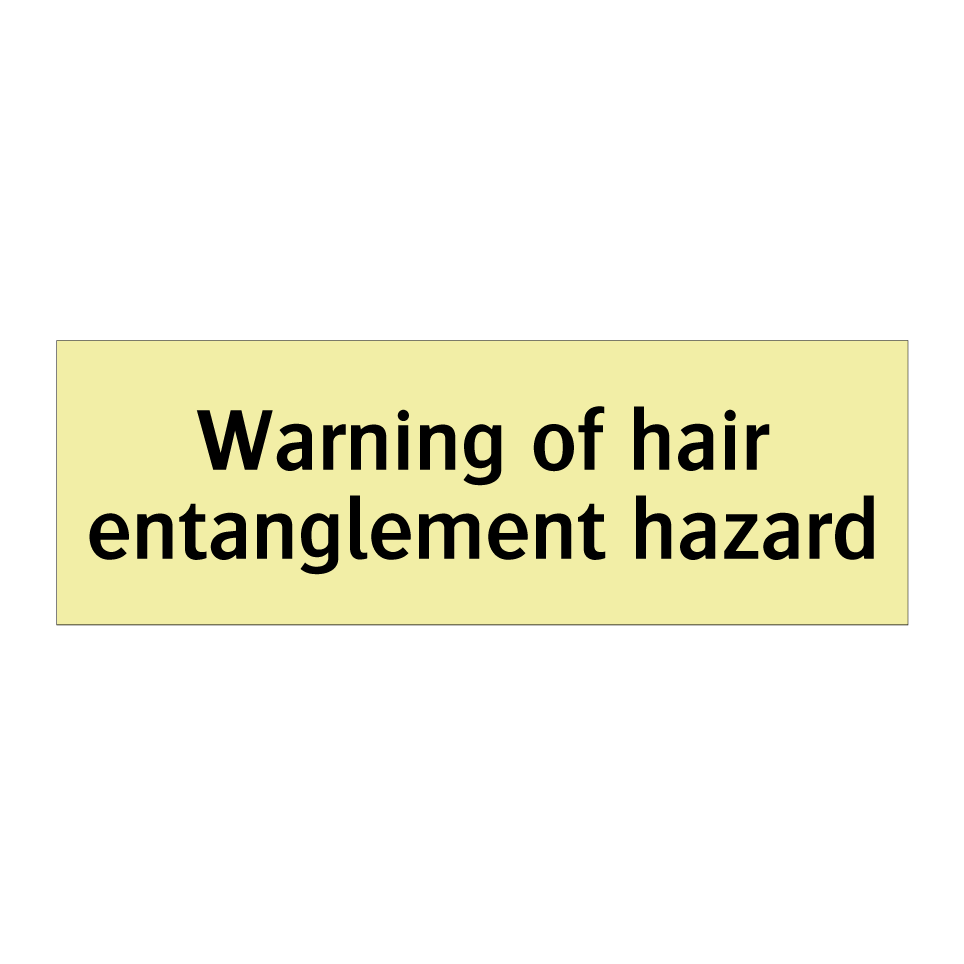 Warning of hair entanglement hazard