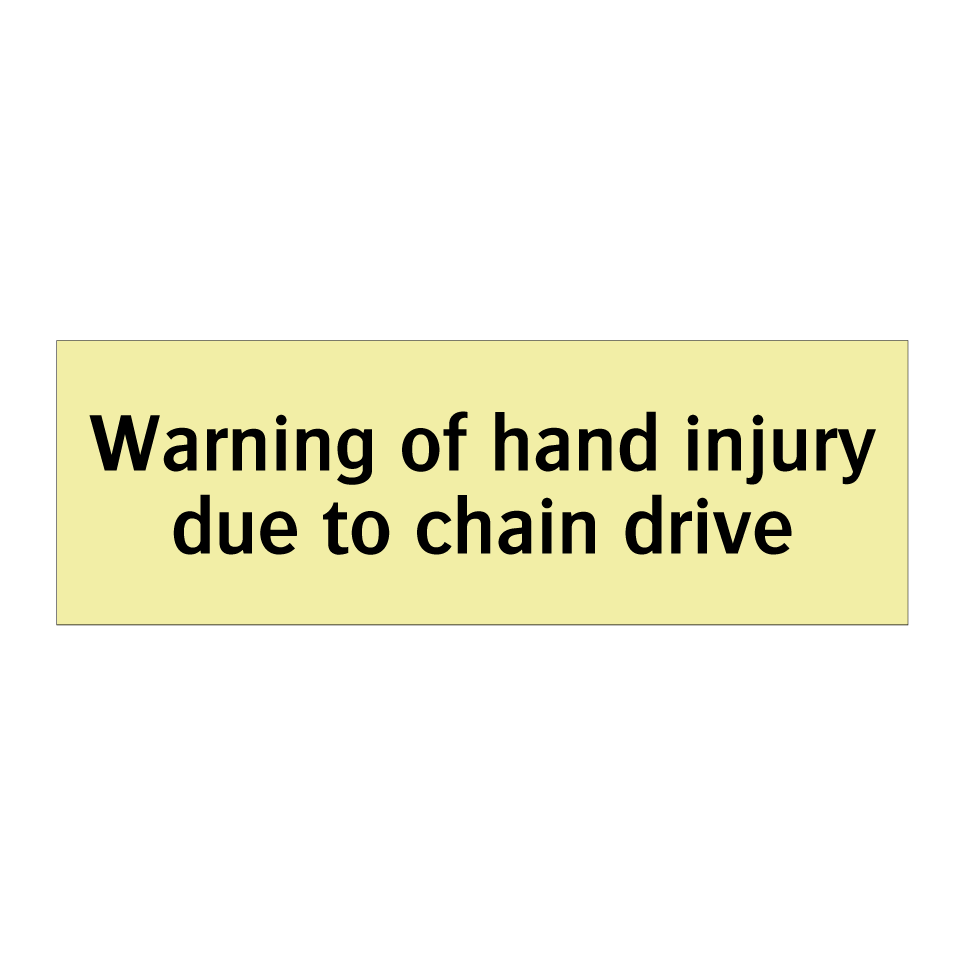 Warning of hand injury due to chain drive