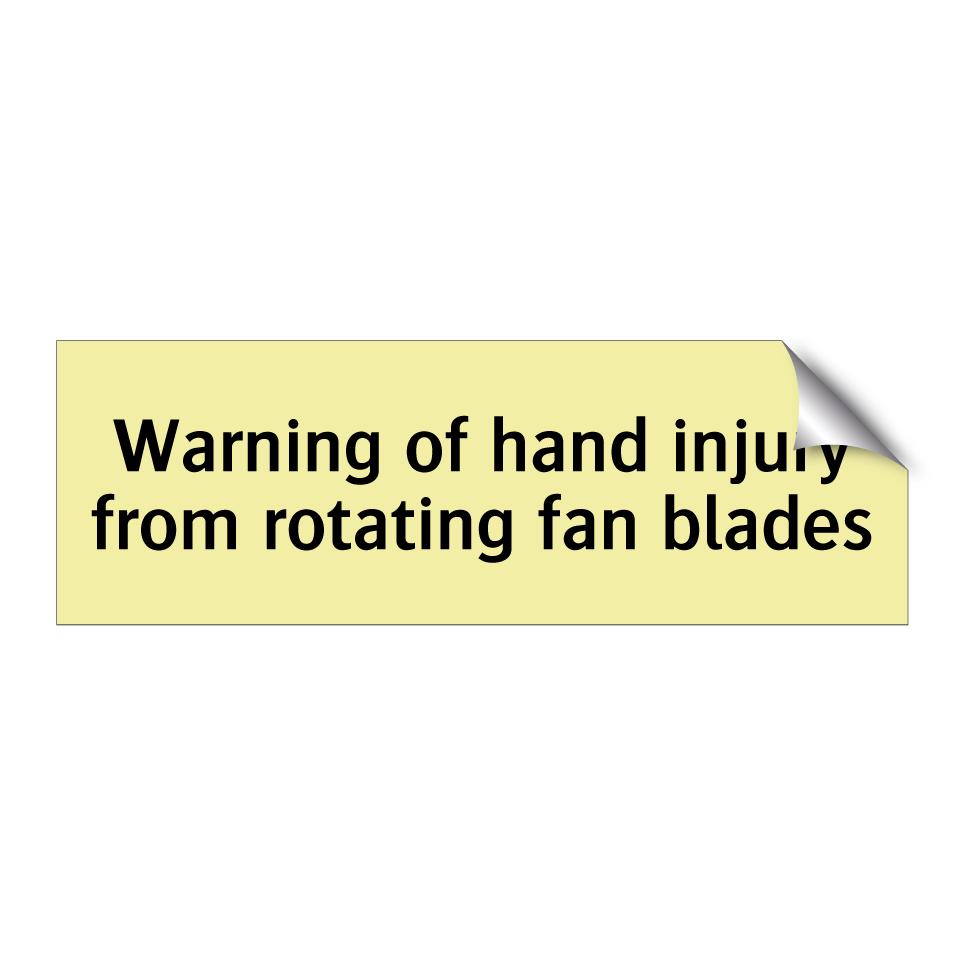 Warning of hand injury from rotating fan blades