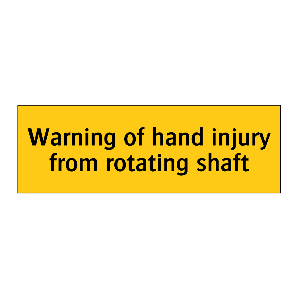 Warning of hand injury from rotating shaft