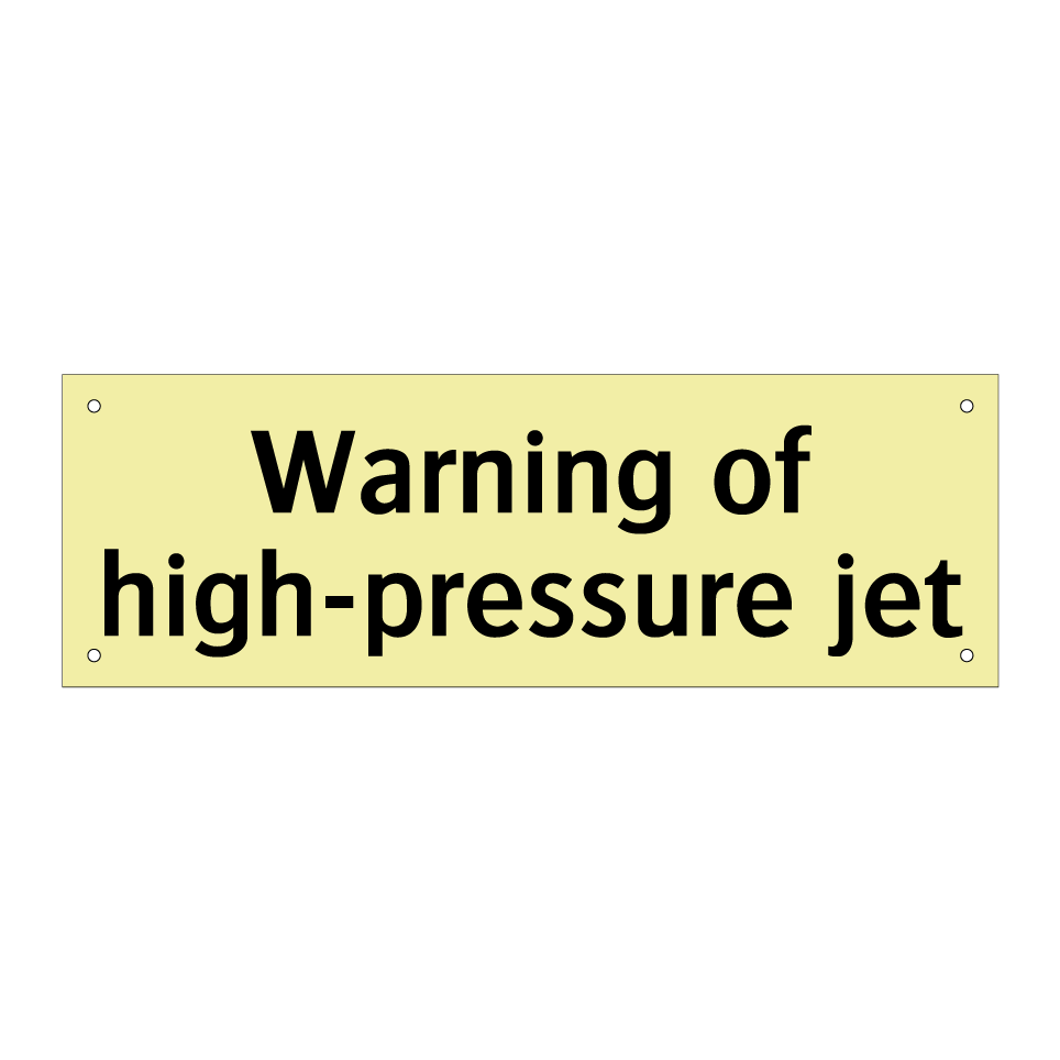 Warning of high-pressure jet