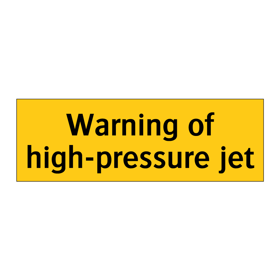 Warning of high-pressure jet