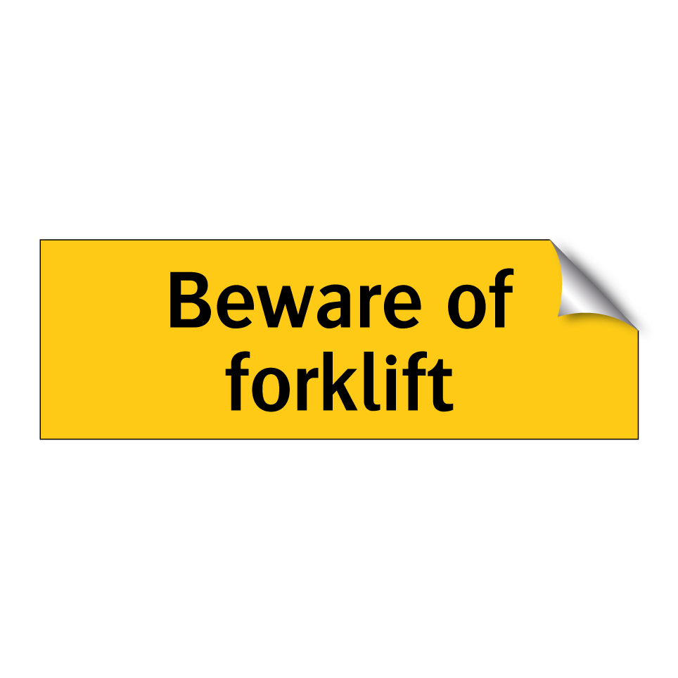 Beware of forklift