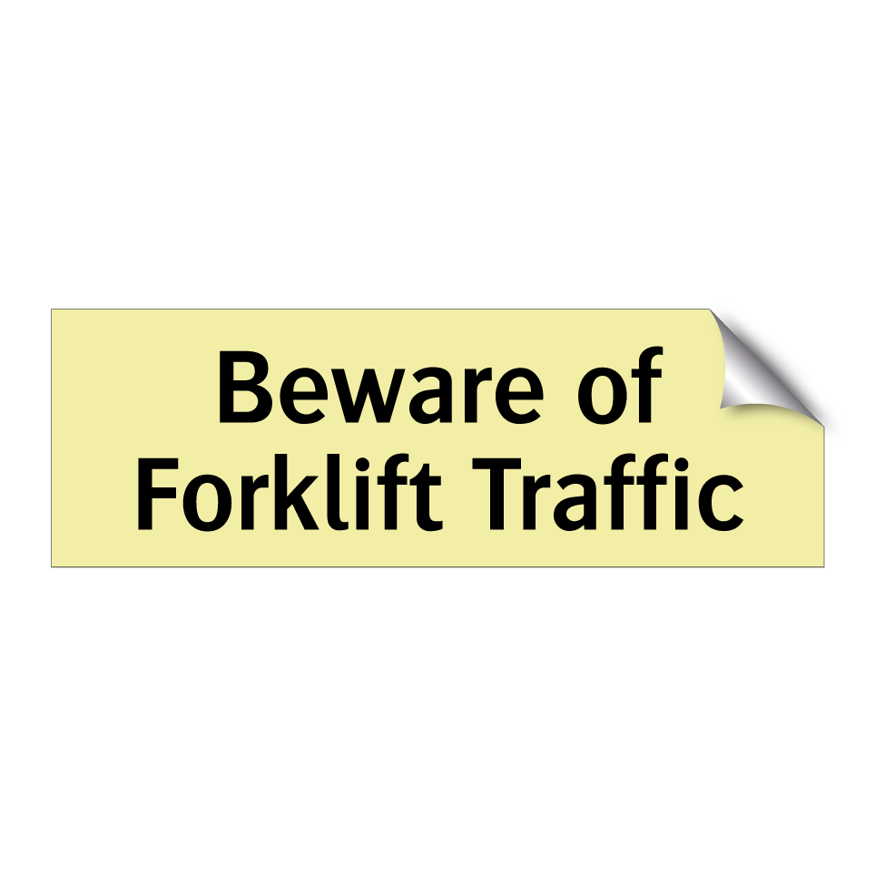 Beware of Forklift Traffic