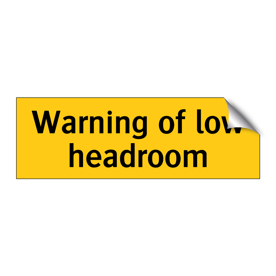 Warning of low headroom