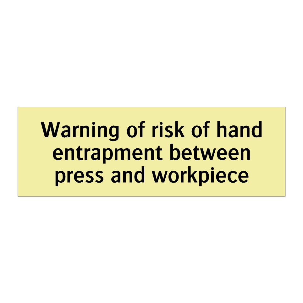 Warning of risk of hand entrapment between press and workpiece