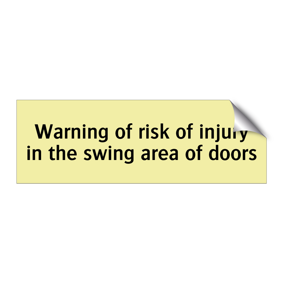 Warning of risk of injury in the swing area of doors