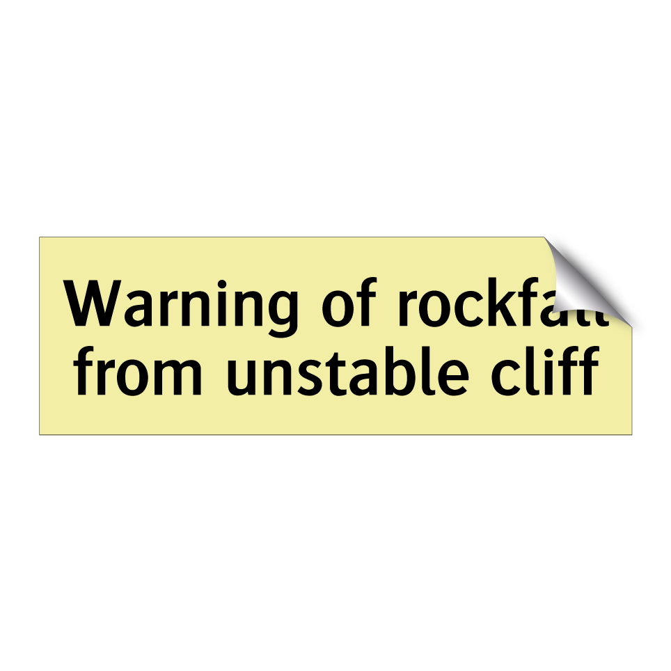 Warning of rockfall from unstable cliff