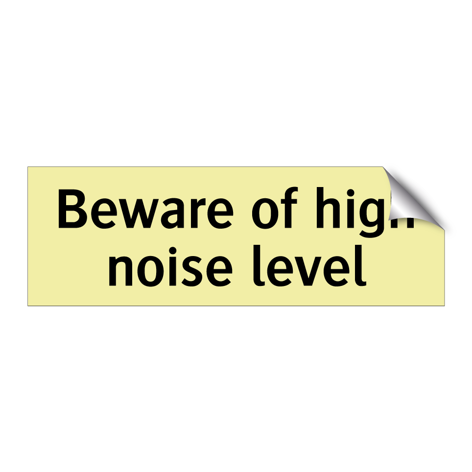 Beware of high noise level