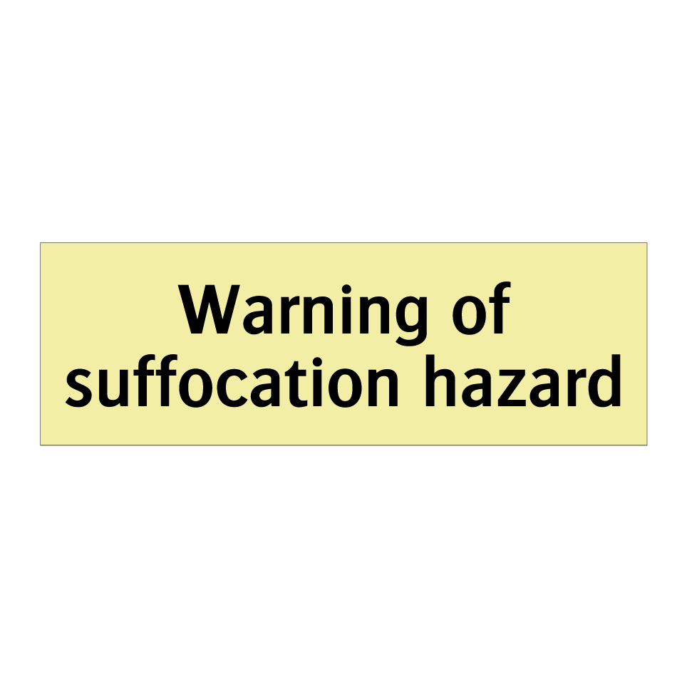 Warning of suffocation hazard