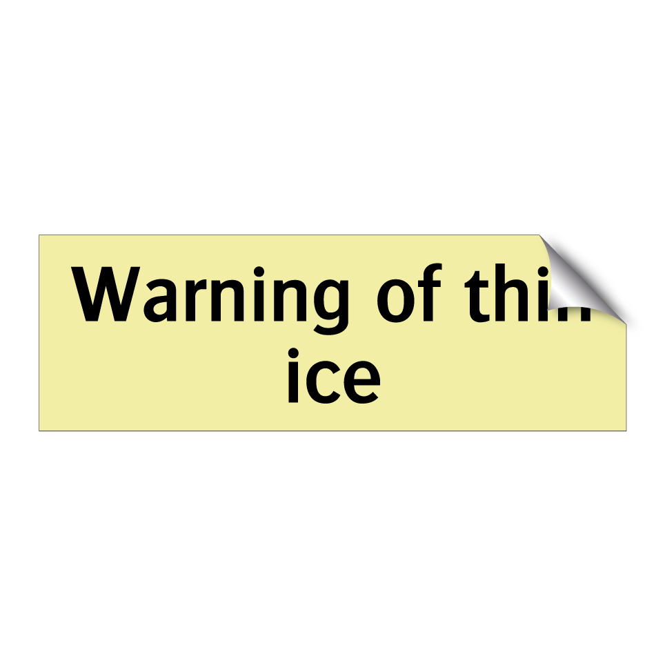 Warning of thin ice