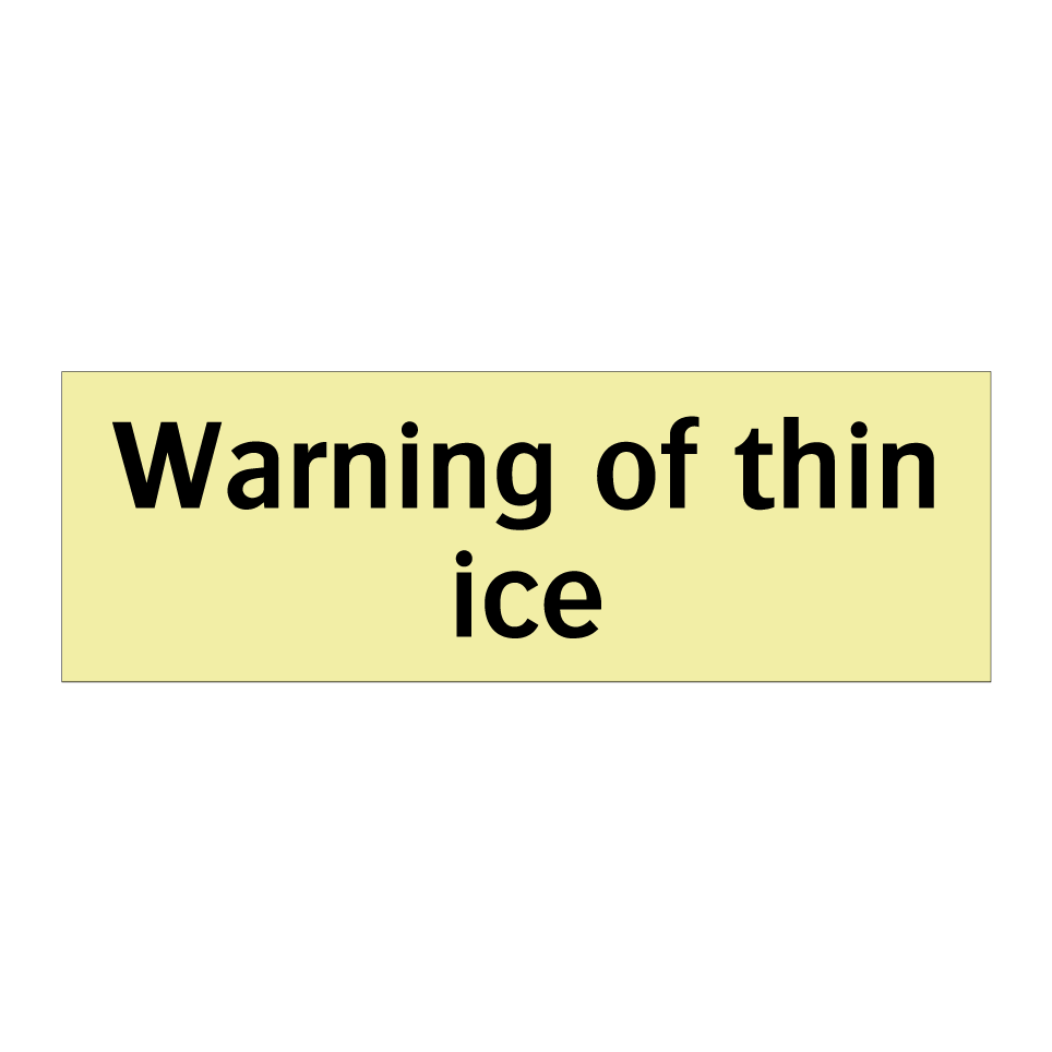 Warning of thin ice