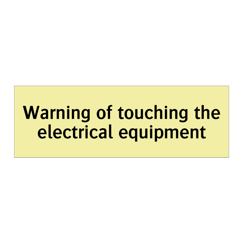Warning of touching the electrical equipment