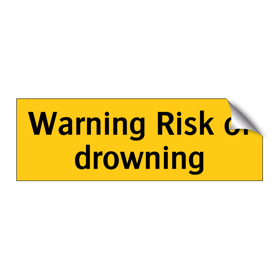 Warning Risk of drowning