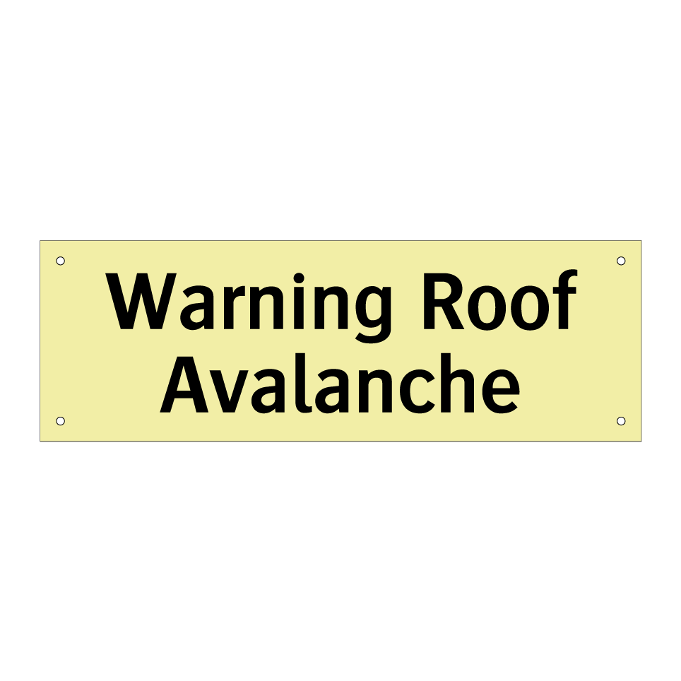 Warning Roof Avalanche