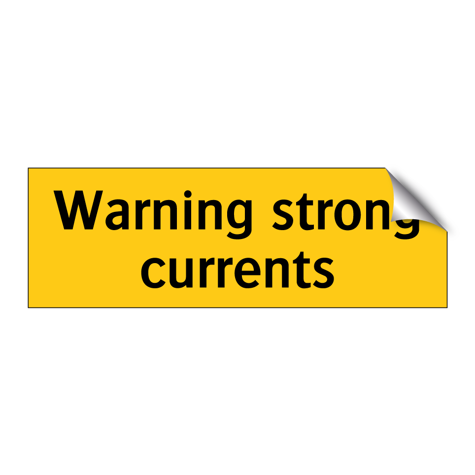 Warning strong currents