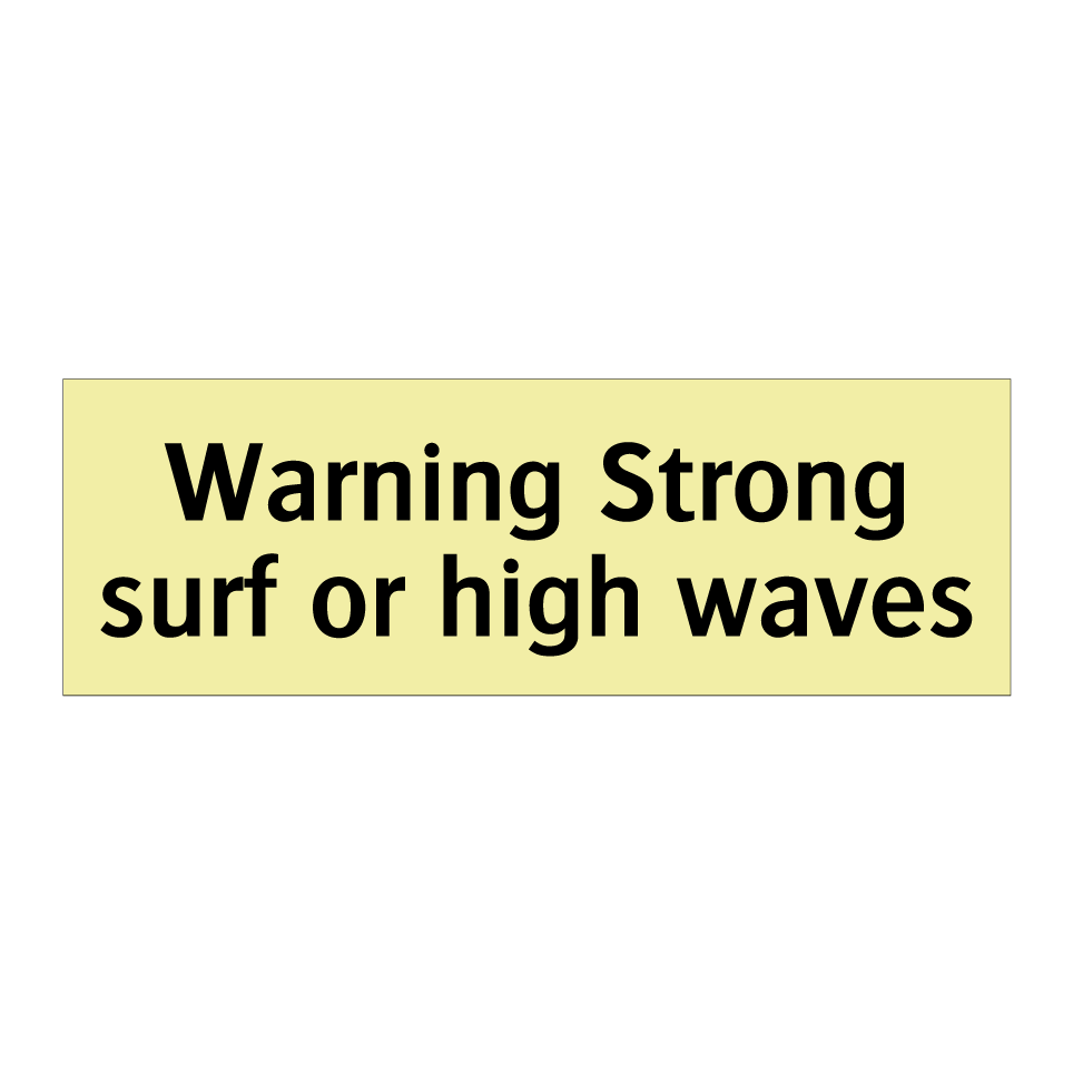 Warning Strong surf or high waves