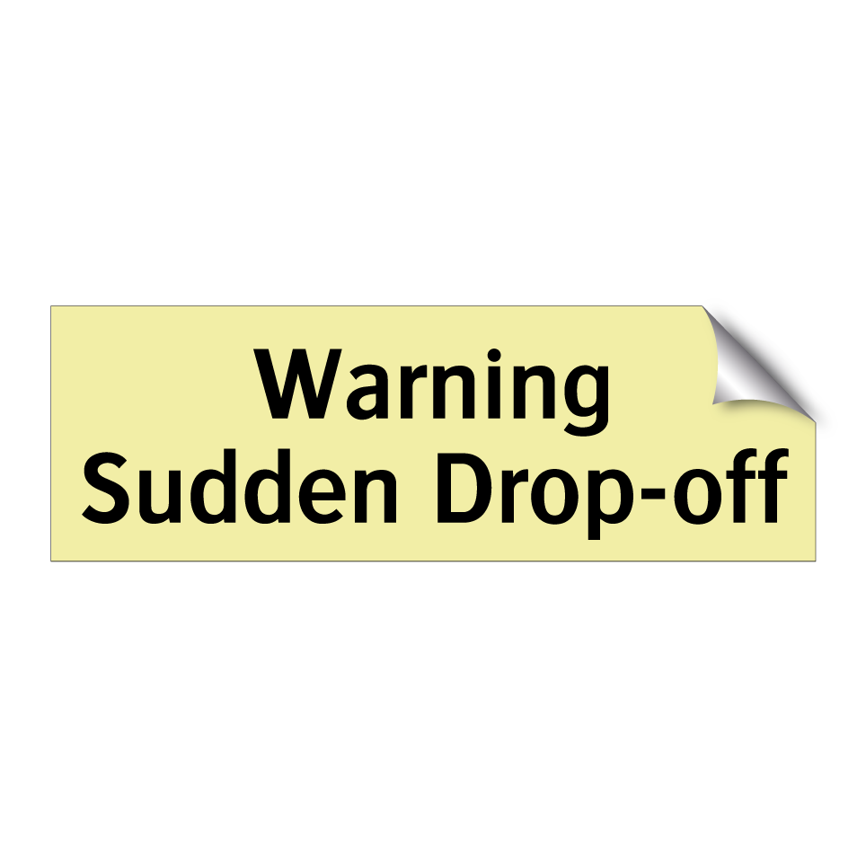 Warning Sudden Drop-off