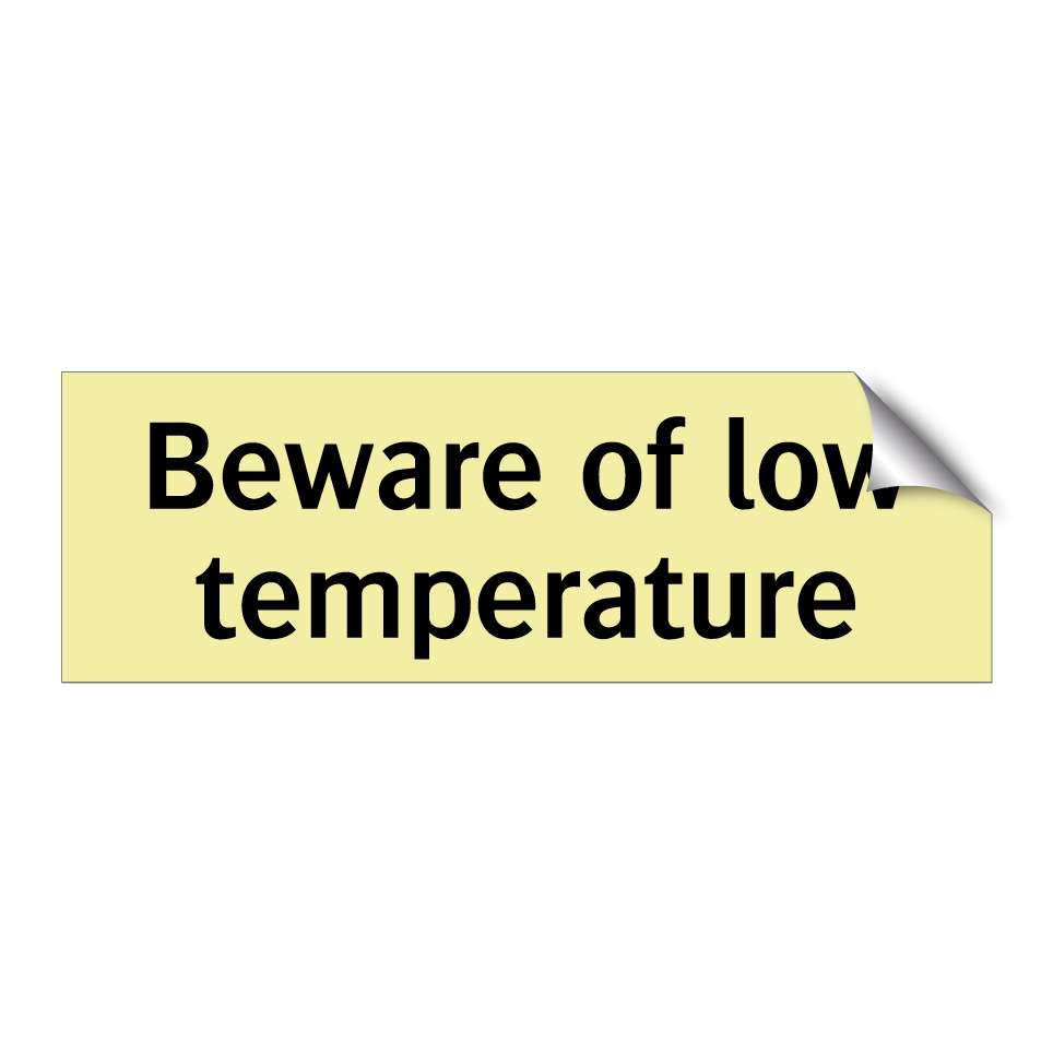 Beware of low temperature