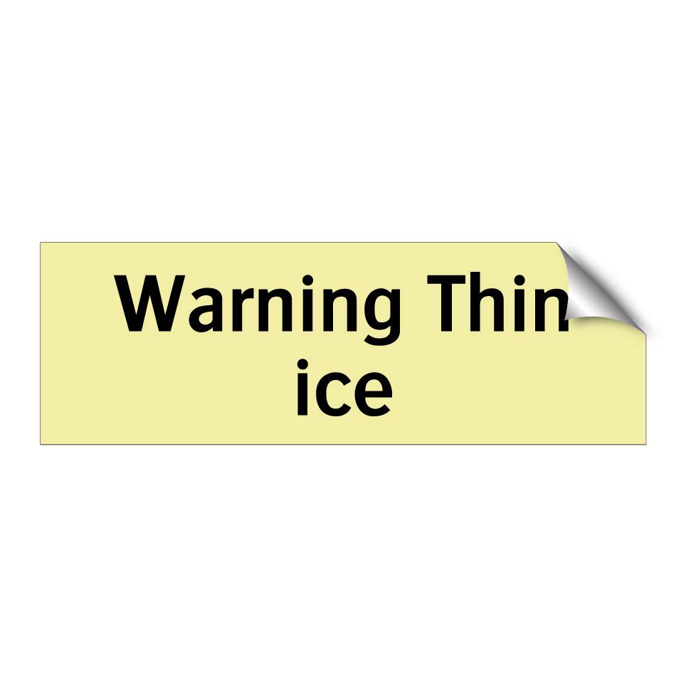 Warning Thin ice