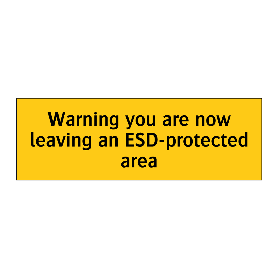 Warning you are now leaving an ESD-protected area
