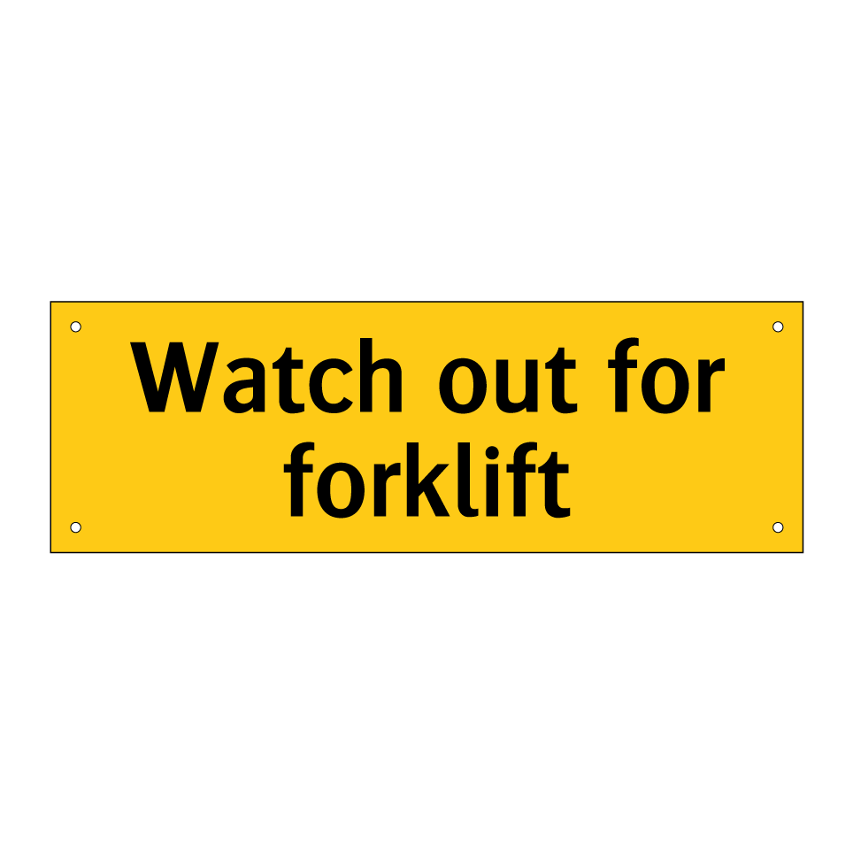 Watch out for forklift