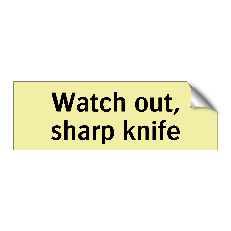 Watch out, sharp knife