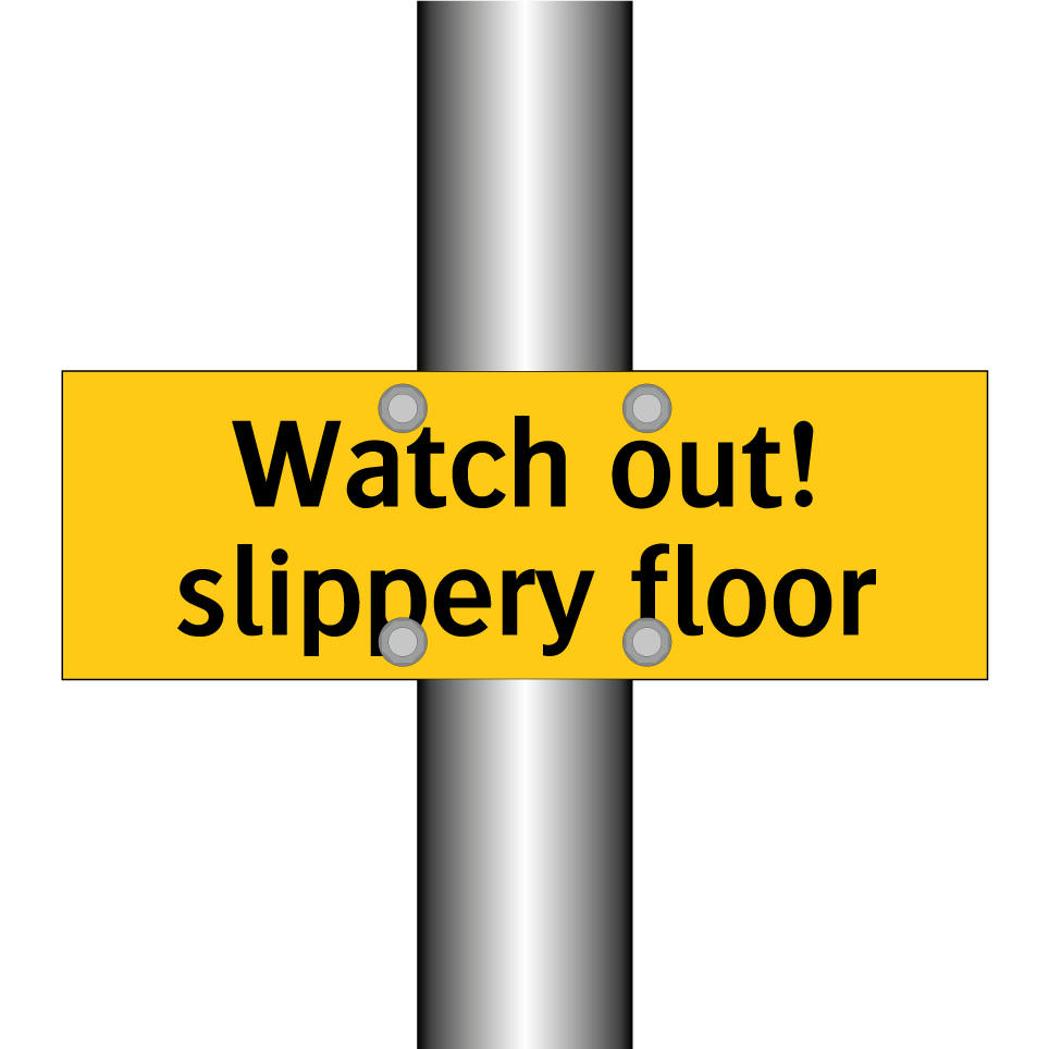 Watch out! slippery floor