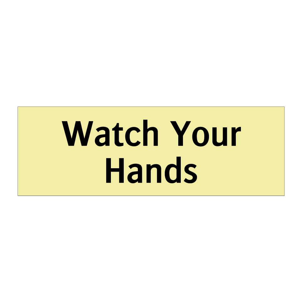 Watch Your Hands
