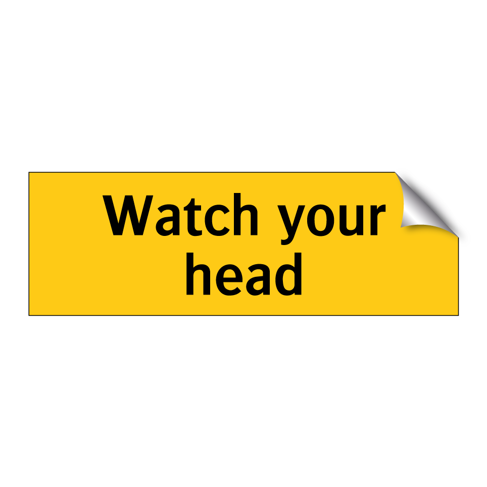 Watch your head