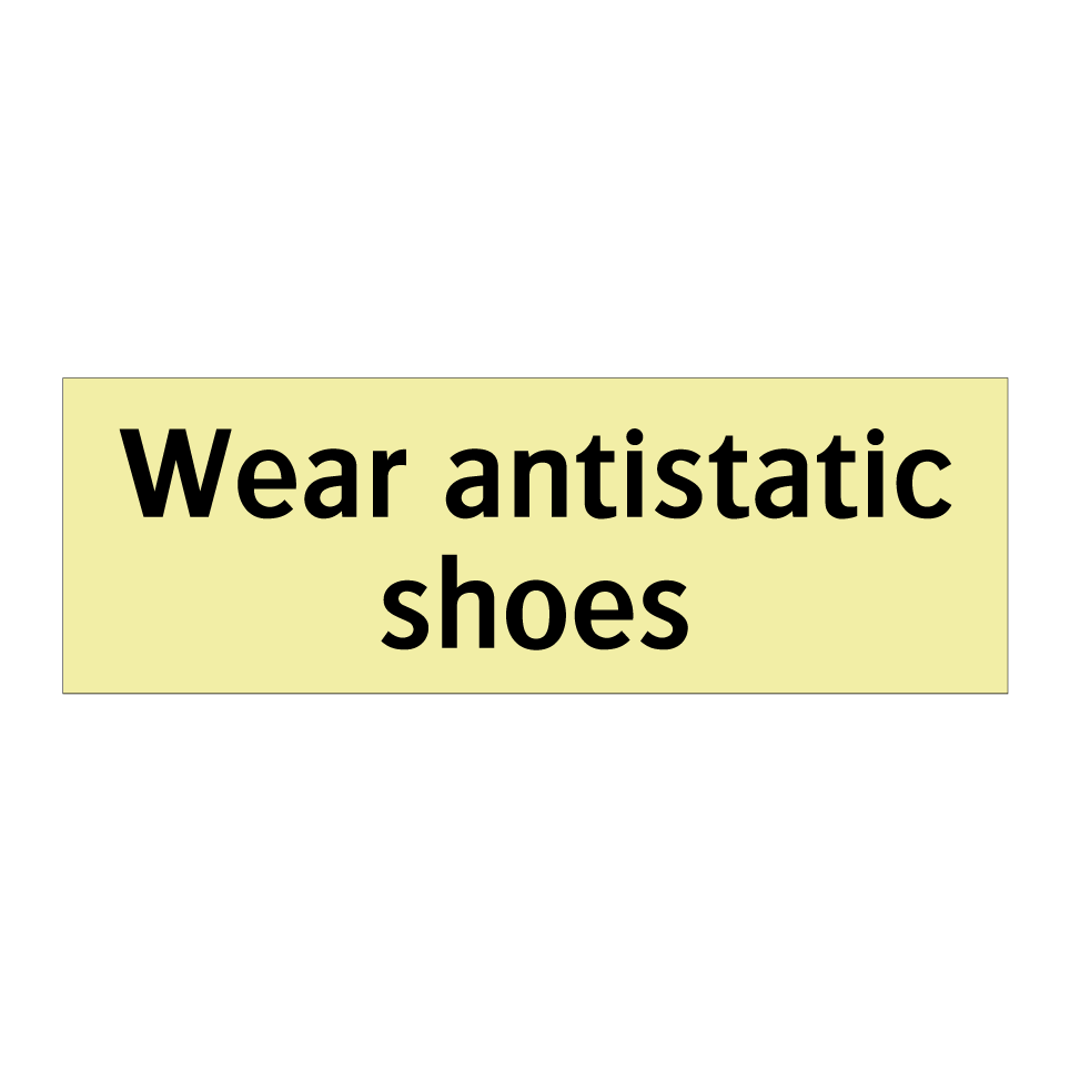 Wear antistatic shoes