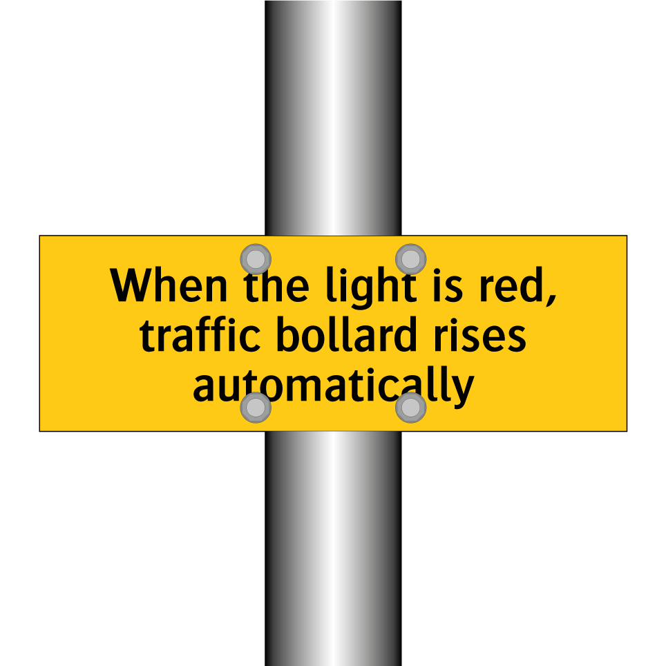 When the light is red, traffic bollard rises automatically
