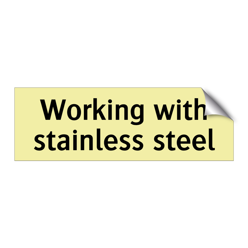 Working with stainless steel