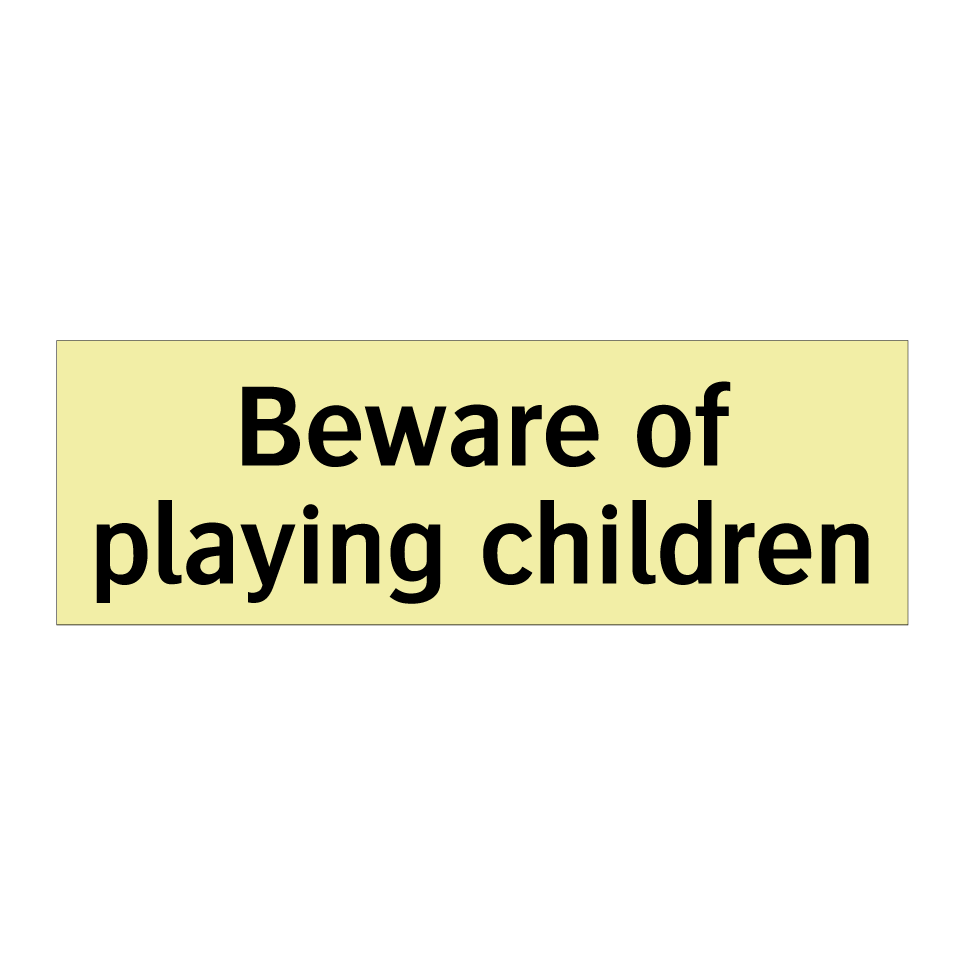 Beware of playing children