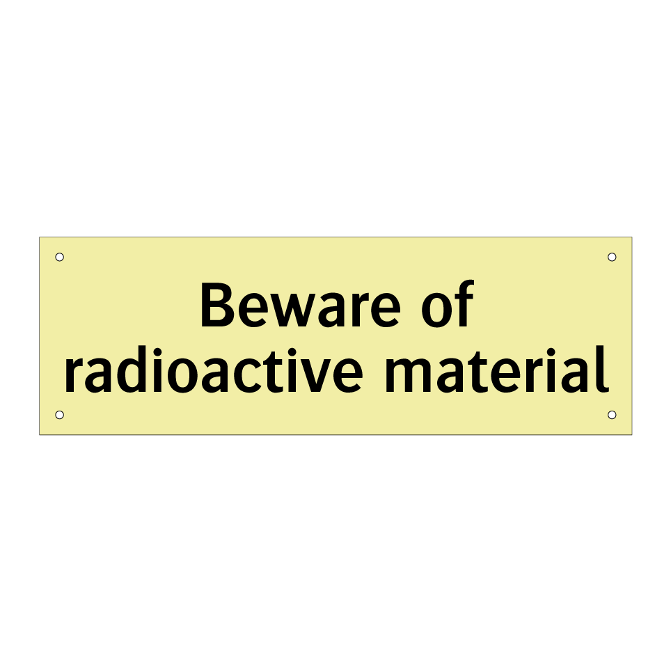 Beware of radioactive material