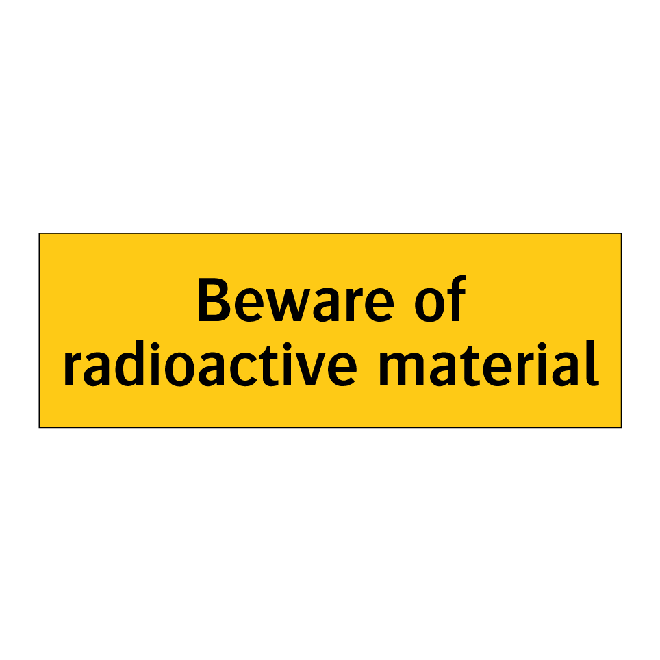Beware of radioactive material