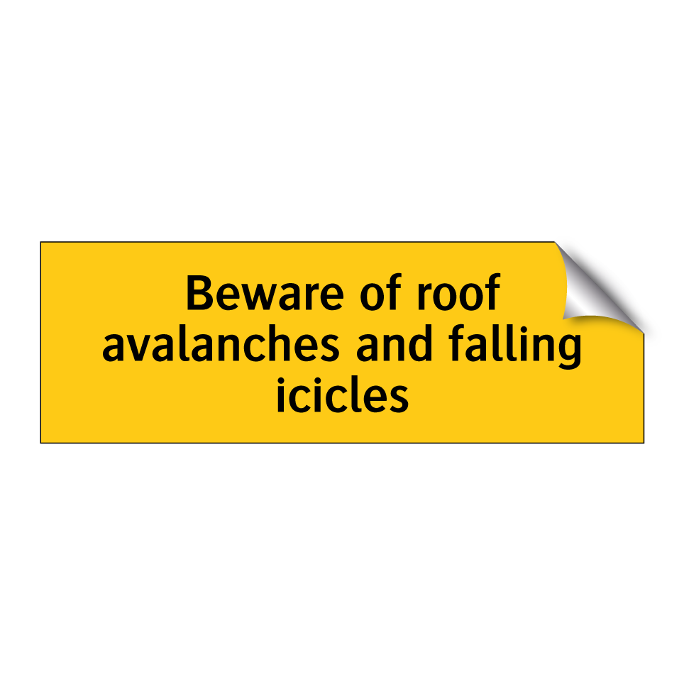 Beware of roof avalanches and falling icicles
