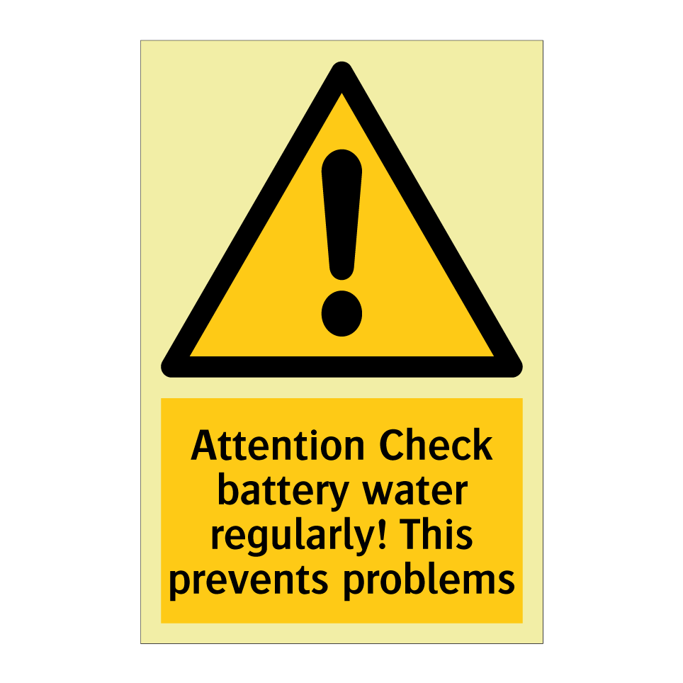Attention Check battery water regularly! This prevents problems