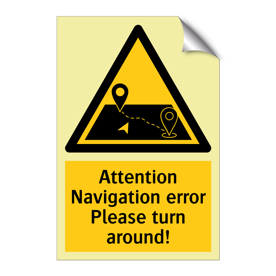 Attention Navigation error Please turn around!