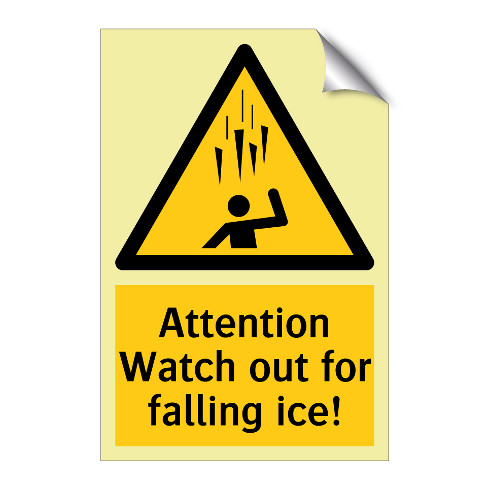 Attention Watch out for falling ice!