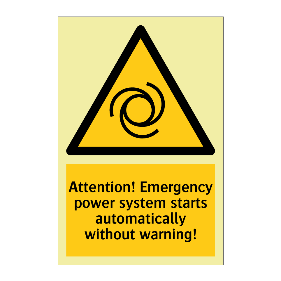 Attention! Emergency power system starts automatically without warning!