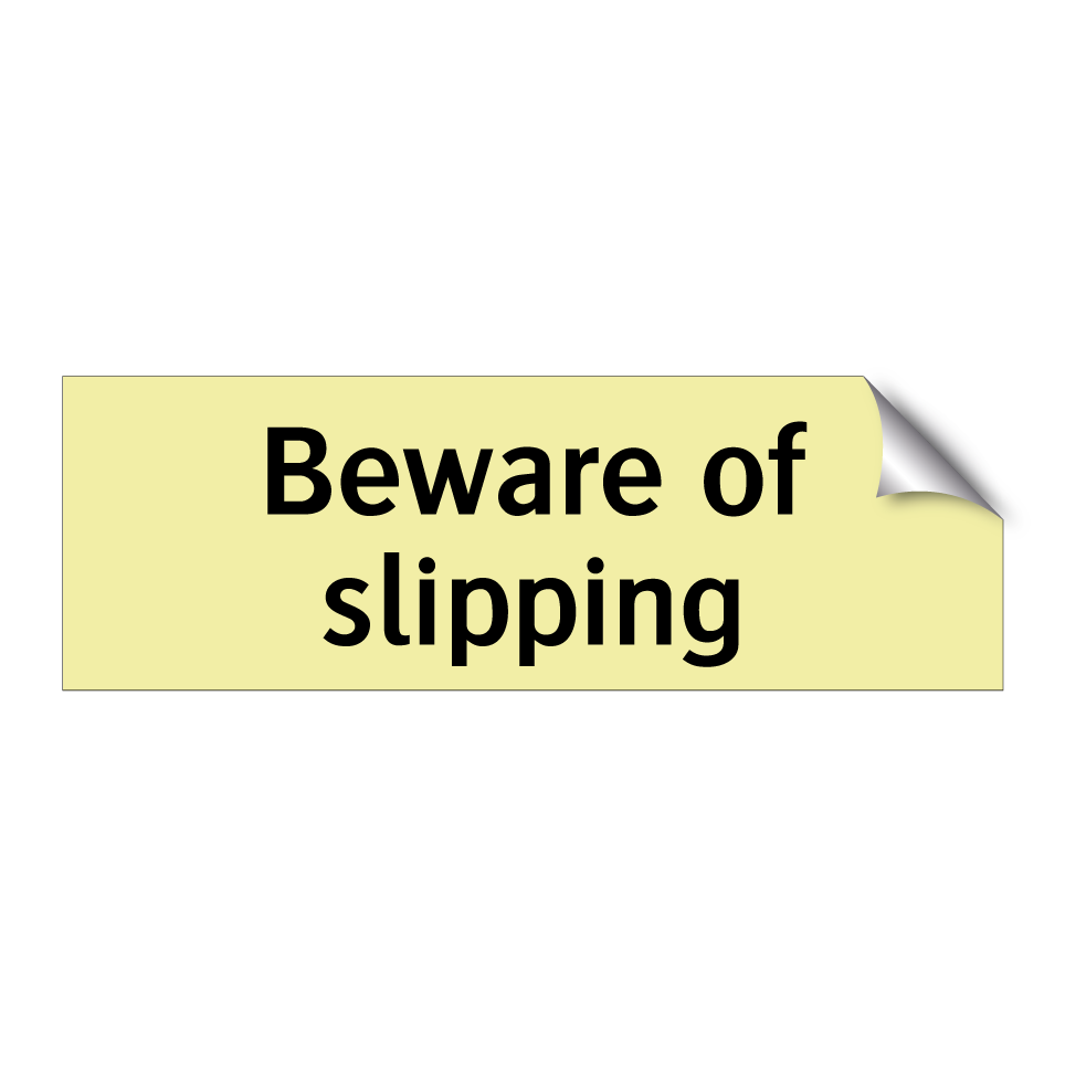 Beware of slipping