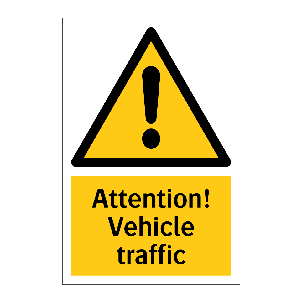 Attention! Vehicle traffic
