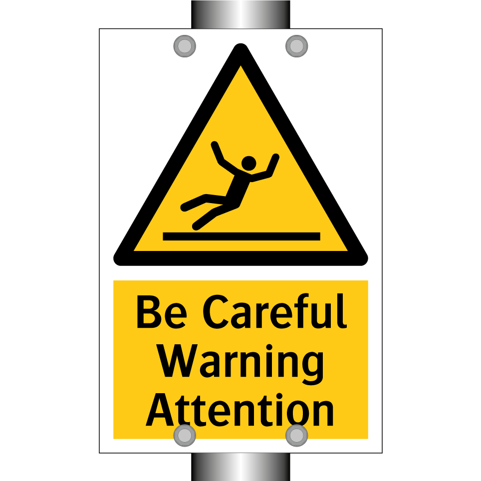 Be Careful Warning Attention
