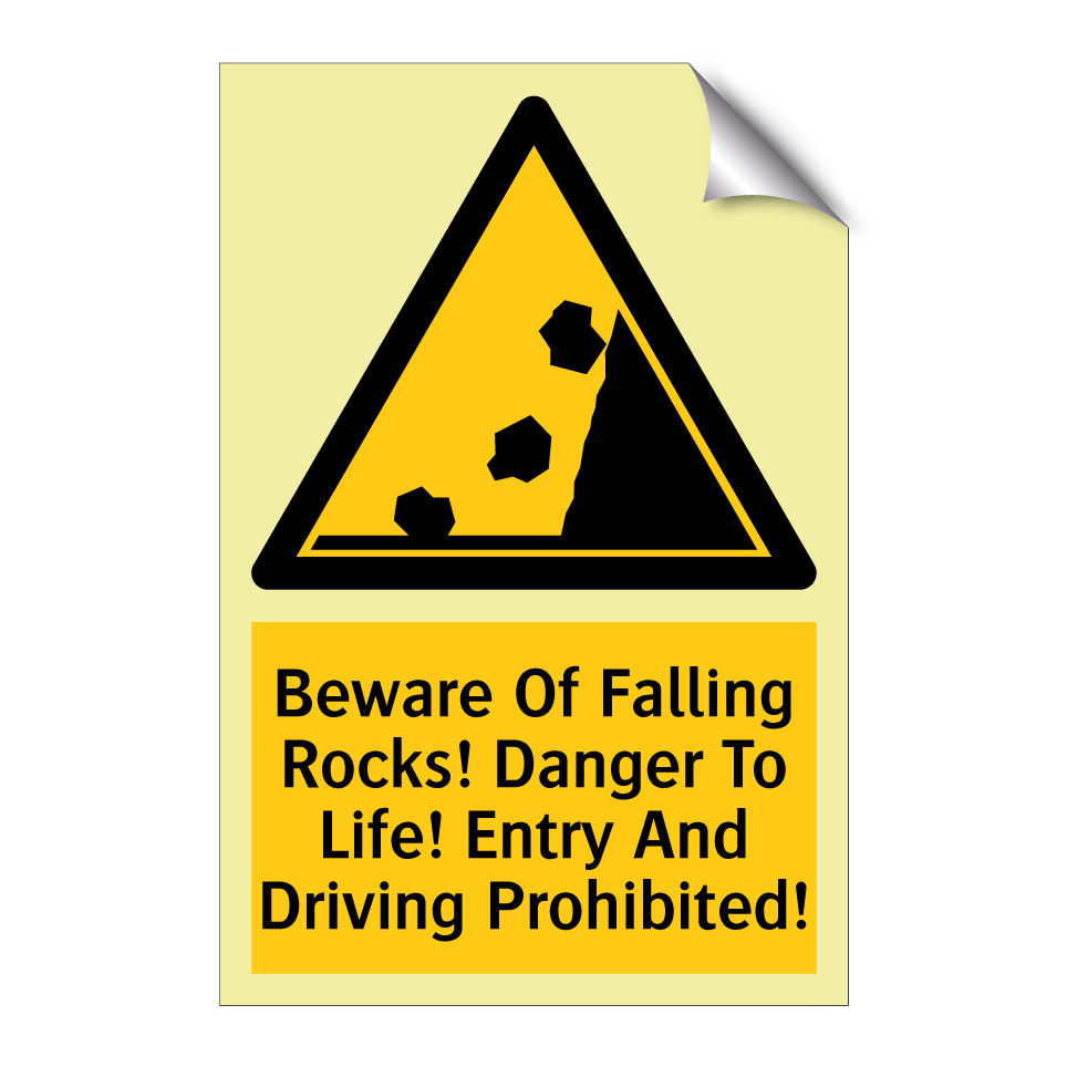 Beware Of Falling Rocks! Danger To Life! Entry And Driving Prohibited!