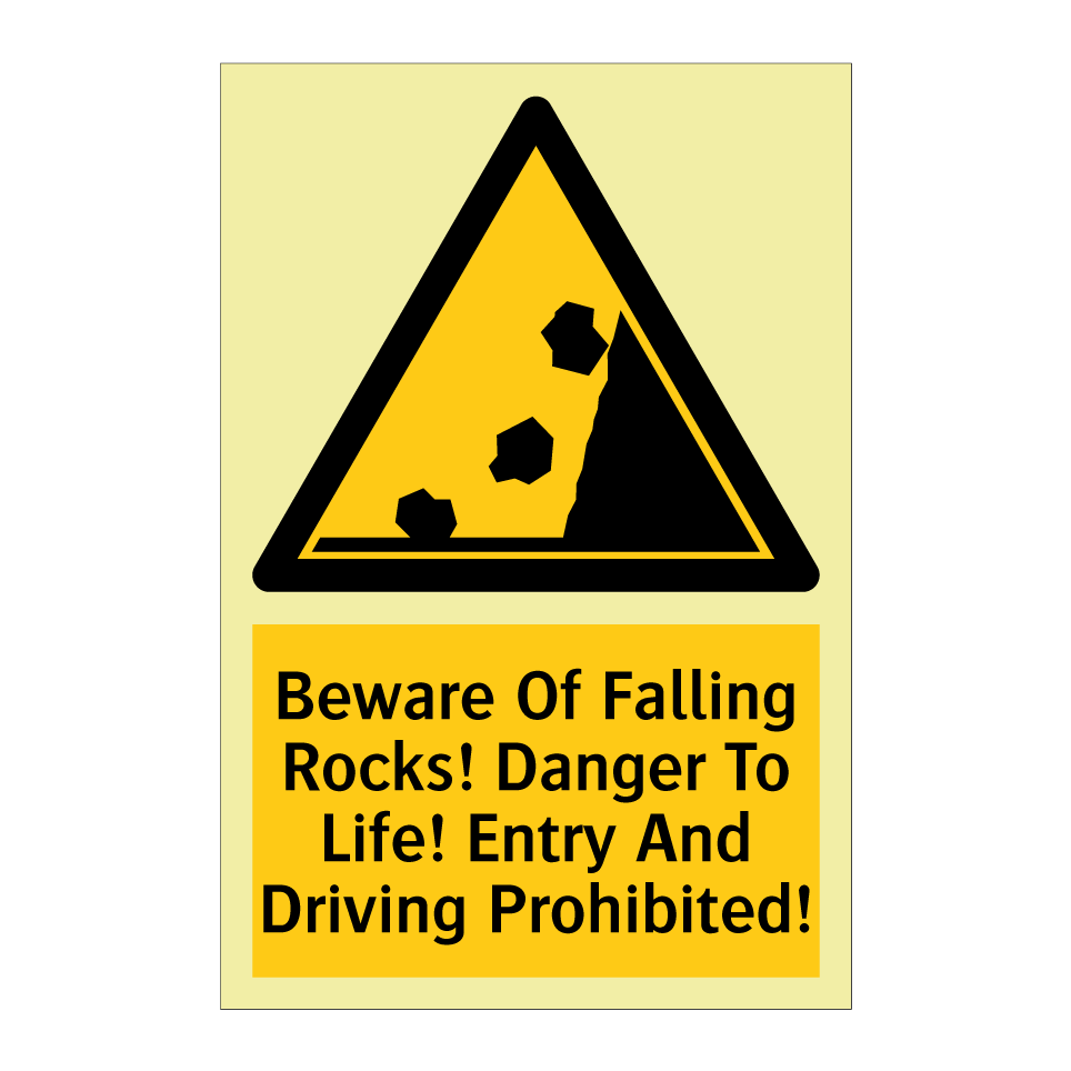 Beware Of Falling Rocks! Danger To Life! Entry And Driving Prohibited!
