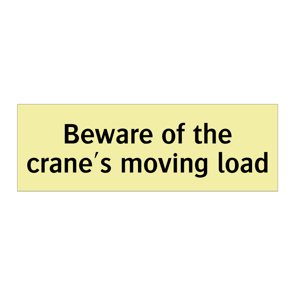 Beware of the crane's moving load